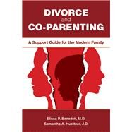 Divorce and Co-parenting by Benedek, Elissa P, M.D.; Huettner, Samantha A., 9781615372201