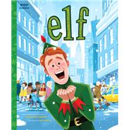 Elf The Classic Illustrated Storybook by Smith, Kim, 9781683692201