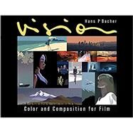 Vision Color and Composition for Film by Bacher, Hans P.; Suryavanshi, Sanatan, 9781786272201
