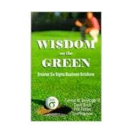 Wisdom on the Green by Breyfogle, Forrest W.; Enck, David; Flories, Phil; Pearson, Tom, 9780971322202