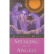 Speaking With Angels by West, Michelle; Sagara, Michelle, 9781410402202
