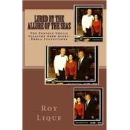 Lured by the Allure of the Seas by Lique, Roy E., 9781502882202