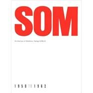 SOM Architecture of Skidmore, Owings & Merrill, 1950-1962 by Hitchcock, Henry-Russell; Danz, Ernst, 9781580932202
