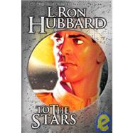 To the Stars by Hubbard, L. Ron, 9781592122202