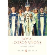 Royal Coronations by Gosling, Lucinda, 9780747812203