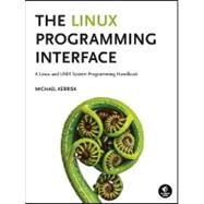 The Linux Programming Interface A Linux and UNIX System Programming Handbook by Kerrisk, Michael, 9781593272203