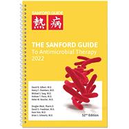 The Sanford Guide to Antimicrobial Therapy 2022 (Spiral Bound) by M.D. Gilbert, David N. (Editor), M.D. Chambers, Henry F. (Editor),, 9781944272203