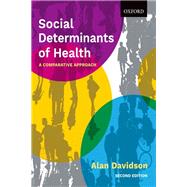 Social Determinants of Health A Comparative Approach by Davidson, Alan, 9780199032204