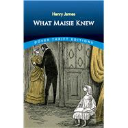 What Maisie Knew by James, Henry, 9780486822204