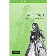 Twelfth Night by William Shakespeare , Edited by Elizabeth Schafer, 9780521532204