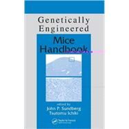 Genetically Engineered Mice Handbook by Sundberg; John P., 9780849322204