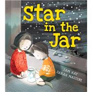 Star in the Jar by Hay, Sam; Massini, Sarah, 9781492662204