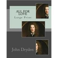 All for Love by Dryden, John, 9781502482204