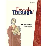Breakthrough Bible, Old Testament Leader Guide by Dailey, Joanna, 9781599822204