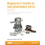 Beginner's Guide to Solidworks 2019 by Reyes, Alejandro, 9781630572204