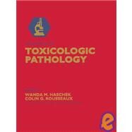 Handbook of Toxicologic Pathology by Haschek, Wanda M.; Rousseaux, Colin G., 9780123302205