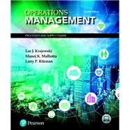 Operations Management Processes and Supply Chains, Student Value Edition by Krajewski, Lee J.; Malhotra, Manoj K.; Ritzman, Larry P., 9780134742205