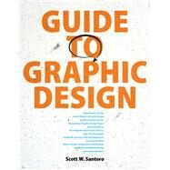 Guide to Graphic Design by Santoro, Scott W., 9780205952205