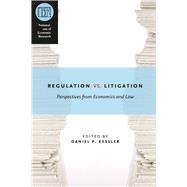 Regulation Versus Litigation by Kessler, Daniel P., 9780226432205
