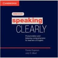 Speaking Clearly Audio CDs (3): Pronunciation and Listening Comprehension for Learners of English by Pamela Rogerson , Judy B. Gilbert, 9780521142205