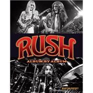 Rush Album by Album by Popoff, Martin, 9780760352205