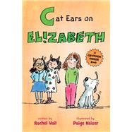 Cat Ears on Elizabeth by Vail, Rachel; Keiser, Paige, 9781250162205