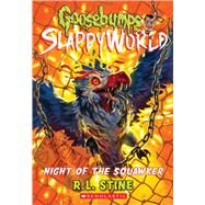 Night of the Squawker (Goosebumps SlappyWorld #18) by Stine, R. L., 9781338752205