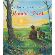Poetry for Kids: Robert Frost by Frost, Robert; Parini, Jay; Paraskevas, Michael, 9781633222205