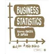 Business Statistics Using Excel & SPSS by Lee, Nick; Peters, Mike, 9781848602205