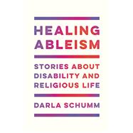 Healing Ableism by Darla Schumm, 9781978842205