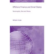 Offshore Finance and Small States Sovereignty, Size and Money by Vlcek, William, 9780230522206