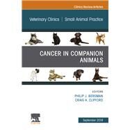 Cancer in Companion Animals, an Issue of Veterinary Clinics of North America by Bergman, Philip J.; Clifford, Craig, 9780323682206