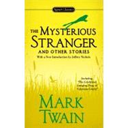 The Mysterious Stranger and Other Stories by Twain, Mark; Mittelmark, Howard; Nichols, Jeffrey, 9780451532206