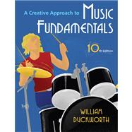 A Creative Approach to Music Fundamentals (with Music Fundamental in Action Passcard, and Keyboard and Guitar Insert) by Duckworth, William, 9780495572206