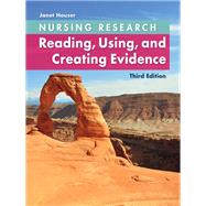 Nursing Research: Reading, Using and Creating Evidence by Janet Houser, 9781284052206