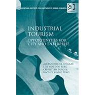 Industrial Tourism: Opportunities for City and Enterprise by Otgaar,Alexander H.J., 9781409402206