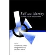 Self and Identity: Personal, Social, and Symbolic by Kashima, Yoshihisa; Foddy, Margaret; Platow, Michael, 9781410602206