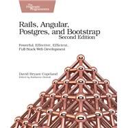 Rails, Angular, Postgres, and Bootstrap by Copeland, David B., 9781680502206