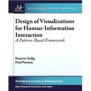 Design of Visualizations for Human-information Interaction by Sedig, Kamran; Parsons, Paul, 9781681732206