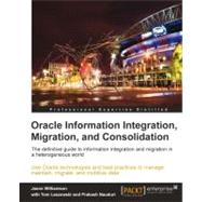 Oracle Information Integration, Migration, and Consolidation by Laszewski, Tom; Williamson, Jason, 9781849682206
