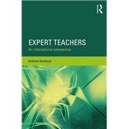 Expert Teachers: An international perspective by Goodwyn; Andrew, 9780415812207