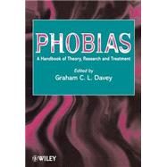 Phobias A Handbook of Theory, Research and Treatment by Davey, Graham C., 9780471492207