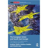 The European Union and South East Europe: The Dynamics of Europeanization and Multilevel Governance by Geddes; Andrew, 9781138822207