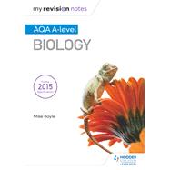 My Revision Notes: AQA A Level Biology by Mike Boyle, 9781471842207