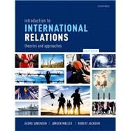 Introduction to International Relations: Theories and Approaches by Sørensen, Georg; Møller, Jørgen; Jackson, Robert, 9780198862208
