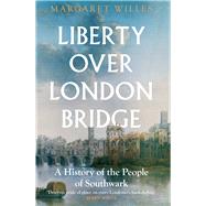 Liberty over London Bridge by Margaret Willes, 9780300272208