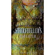 Storyteller's Daughter : A Retelling of the Arabian Nights by Cameron Dokey, 9780743422208