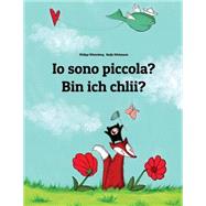 Io Sono Piccola? / Bin Ich Chlii? by Winterberg, Philipp; Wichmann, Nadja; Blattmann, Christa, 9781496062208