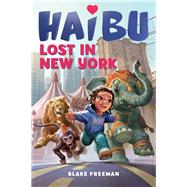 Haibu Lost in New York by Freeman, Blake; Price, Tara (CON); Boros, Zoltan; Szikszai, Gabor, 9781513262208