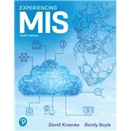 Experiencing MIS [RENTAL EDITION] by Kroenke, David M., 9780137602209